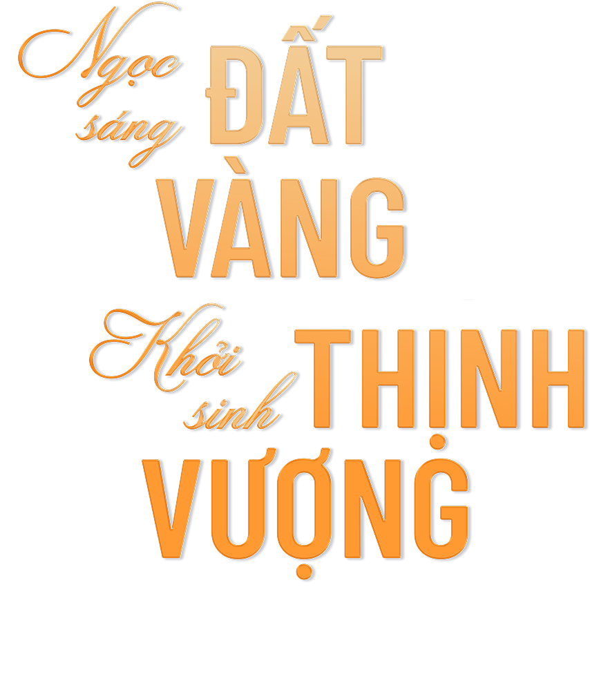 Ngọc sáng đất vàng khởi sinh thịnh vượng